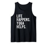 Life Happens Yoga Happens Funny Meditations Practice Tank Top