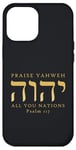 Coque pour iPhone 12 Pro Max Louez YHVH All of you Nations Psaume 117 Yahweh Hebrew