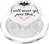 I Will Never Get Over This Princess Crown Pink Girl Birthday PopSockets PopGrip pour MagSafe