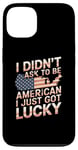 Coque pour iPhone 13 Citations américaines « I Didn't Ask To Be American I Just Got Lucky »