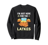 I'm Just Here For The Latkes Jewish Festival Hanukkah Sweatshirt