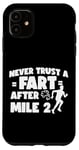 iPhone 11 Running Runner Half Marathon Never Trust A Fart After Mile 2 Case