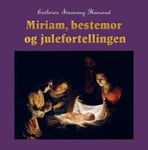 Miriam, bestemor og julefortellingen