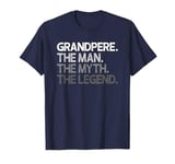 Grandpere Man The Myth Legend T-Shirt