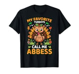 My Favorite Turkeys Call Me Abbess, Funny Thanksgiving T-Shirt