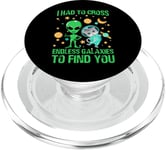 I Had To Cross Endless Galaxies To Find You - Alien - Cat PopSockets PopGrip for MagSafe