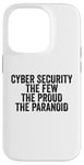 Coque pour iPhone 14 Pro Cybersécurité The Few The Proud The Paranoid Funny Techie