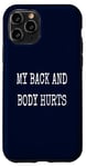 Coque pour iPhone 11 Pro My Back & Body Hurts Costume d'entraînement amusant