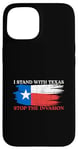 iPhone 15 I Stand With Texas Stop the Invasion Case