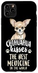 iPhone 11 Pro Max Chihuahua Chihuahueño Chihuahua Kisses The Best Medicine In Case