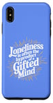 iPhone XS Max Loneliness Is Often The Byproduct Of A Gifted Mind Blue Case