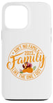 iPhone 13 Pro Max Ain't No Family Like The One I Got Family Reunion 2023 Match Case