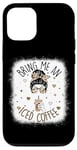 iPhone 12/12 Pro Bring Me An Iced Coffee Messy Bun Cold Brew Coffee Quote Case