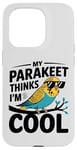 iPhone 15 Pro Funny Parakeet Bird Lover My Parakeet Thinks I'm Cool Cute Case