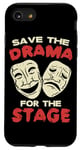 iPhone SE (2020) / 7 / 8 THEATER Save The Drama For The Stage for Acting Case