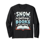 Funny Winter Holiday, Snow is Falling My Books Are Calling Long Sleeve T-Shirt