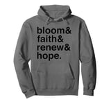 Spiritual Hope Faith Bloom Minimalistic Quote Pullover Hoodie