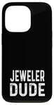 Coque pour iPhone 13 Pro Jeweler Dude - Entreprise de bijoux propriétaire de magasin