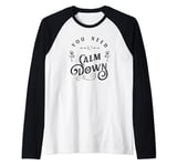 You Need To Calm Down Retro Cute Funny Raglan Baseball Tee