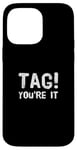 Coque pour iPhone 14 Pro Max Dear Parents Tag You're It Meaning Tag You're It Citations