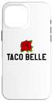 Coque pour iPhone 16 Pro Max Taco Belle Princess If I Were a Princess I'd Be a Taco Belle