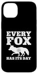 iPhone 14 Plus Every Fox Has Its Day Wildlife Slogan Case