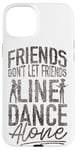 iPhone 15 Plus Line Dancing Dance Teacher Friends Don't Let Friends Line Case