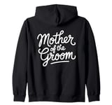 Mother of the Groom Wedding Shower Mom from Groom Zip Hoodie