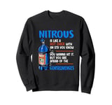 Car Guy Nitrous Is Like A Hot Chick With An STD You Know Sweatshirt