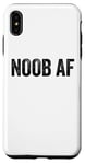 Coque pour iPhone XS Max Noob AF Gamer Jeux vidéo Noob AF