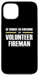 iPhone 13 "The Original Awesome" Volunteer Fireman Case