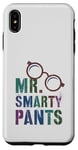 iPhone XS Max Sarcastic Little MR SMARTY PANTS Phd Graduate Teacher Smart Case