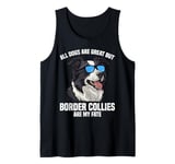 Border Collie ALL DOGS ARE GREAT BORDER COLLIES Owner Tank Top