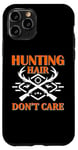 Coque pour iPhone 11 Pro Hunting Hair Don't Care Hunter Life Adventure Nature Lover