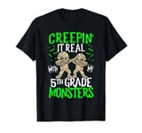 Creepin It Real With My 5th Grade Monsters Halloween Teacher T-Shirt