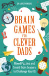 Brain Games for Clever Dads  Mixed Puzzles and Smart Brain Teasers to Challenge Your IQ