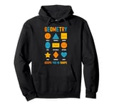 Geometry Keeps You In Shape Funny School Jokes For Kids Pullover Hoodie