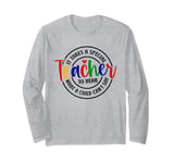 It Takes a Special Teacher to Hear What a Child Cannot Say Long Sleeve T-Shirt