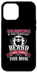 iPhone 12 Pro Max If You Touch My Beard I Will Touch Your Boobs Barber Beards Case