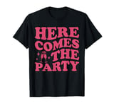 Bachelorette Party Here Come The Party Bachelorette Matching T-Shirt