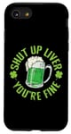 Coque pour iPhone SE (2020) / 7 / 8 Soirée « Shut Up Liver You're Fine Drinking » le jour de la Saint-Patrick