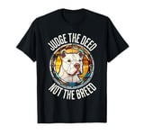 Judge the Deed Not The Breed, American Bulldog XL Owner T-Shirt