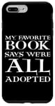 Coque pour iPhone 7 Plus/8 Plus My Favorite Book Says We're All Adopted Bible de la foi