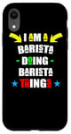 Coque pour iPhone XR Inscription « I Am A Barista Doing Barista Things »