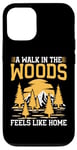 iPhone 12/12 Pro A Walk in the Woods Feels Like Home Hiking Case