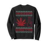 Have A Dope Christmas Marijuana Weed Ugly Christmas Sweater Sweatshirt