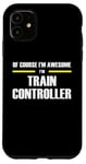 iPhone 11 "The Original Awesome" Train Controller Case