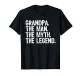 Grandpa The Man The Myth The Legend Cool Funny T-Shirt