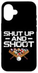 iPhone 16 Billiards Pool Player Ball Vintage Shut Up And Shoot Case