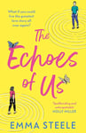 The Echoes of Us: an absolutely uplifting and heartbreaking love story to keep you hooked in 2024